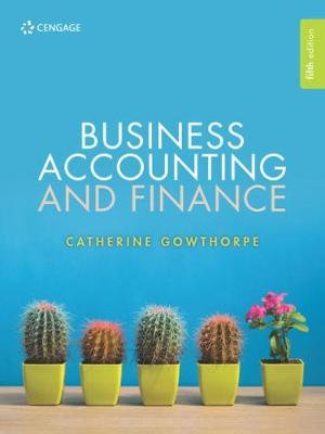 Business Accounting and Finance : 5th edition - Catherine Gowthorpe