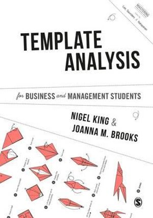 Template Analysis for Business and Management Students : Mastering Business Research Methods - Nigel King