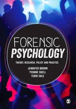 Forensic Psychology : Theory, research, policy and practice - Jennifer Brown