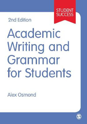 Academic Writing and Grammar for Students 2/e : Sage Study Skills - Alex Osmond