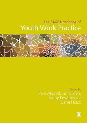 The SAGE Handbook of Youth Work Practice - Pam Alldred