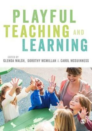 Playful Teaching and Learning - Glenda Walsh