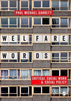 Welfare Words : Critical Social Work & Social Policy - Paul Michael Garrett