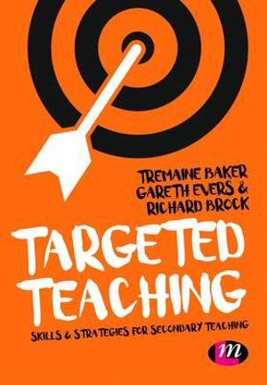 Targeted Teaching : Strategies for secondary teaching - Tremaine Baker