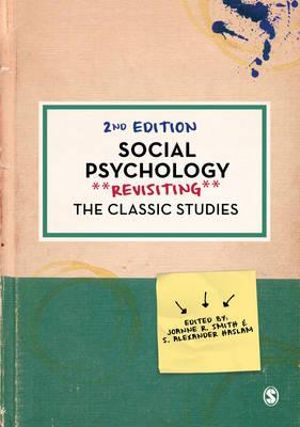 Social Psychology : Revisiting the Classic Studies - Joanne R. Smith