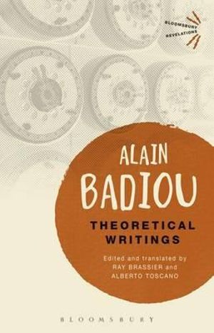 Theoretical Writings : Bloomsbury Revelations - Alain Badiou