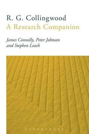 R. G. Collingwood : A Research Companion - James Connelly