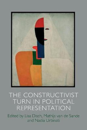 The Constructivist Turn in Political Representation - Lisa Disch