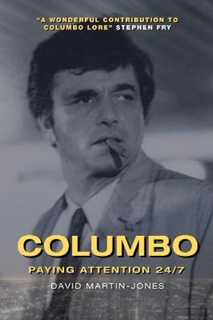 Columbo : Paying Attention 24/7 - David Martin-Jones