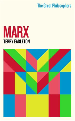 Marx : The Great Philosophers - Terry Eagleton