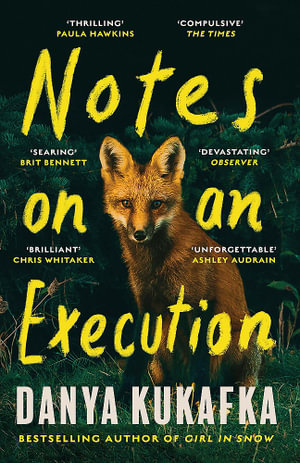 Notes on an Execution : The bestselling thriller that everyone is talking about - Danya Kukafka