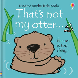 That's Not My Otter : Usborne Touchy-Feely Baby Book - Fiona Watt