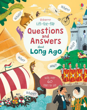 Lift-The-Flap Questions and Answers about Long Ago : Questions and Answers - Katie Daynes