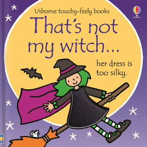 That's Not My Witch : Usborne Touchy-Feely Baby Book - Fiona Watt