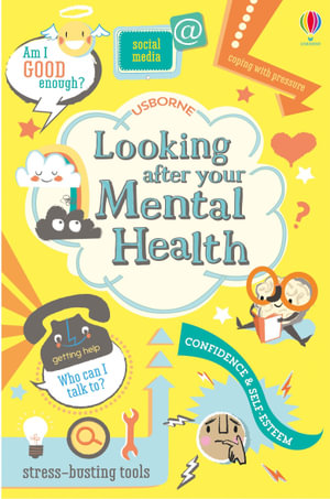 Looking After Your Mental Health : Usborne Life Skills - Alice James