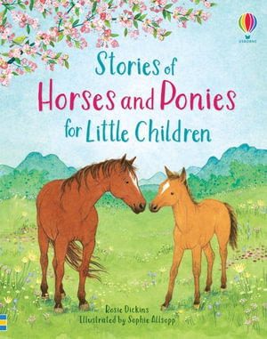 Stories of Horses and Ponies for Little Children : Story Collections for Little Children - Rosie Dickins