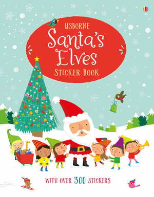 Santa's Elves Sticker Book : Sticker Books - Fiona Watt