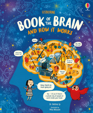 The Usborne Book of the Brain and How It Works : ...And How It Works - Bettina Ip