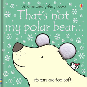 That's Not My Polar Bear : Usborne Touchy-Feely Baby Book - Fiona Watt