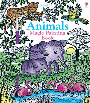 Magic Painting : Animals : Magic Painting Books - Federica Iossa