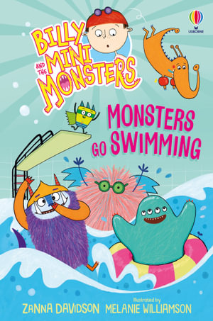 Billy and the Mini Monsters: Monsters Go Swimming : Billy and the Mini Monsters - Zanna Davidson