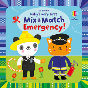 Baby's Very First Mix and Match Emergency! : Baby's Very First Books - Fiona Watt