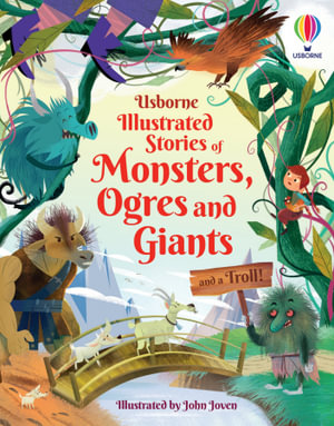 Illustrated Stories of Monsters, Ogres and Giants (and a Troll) : Illustrated Story Collections - Various