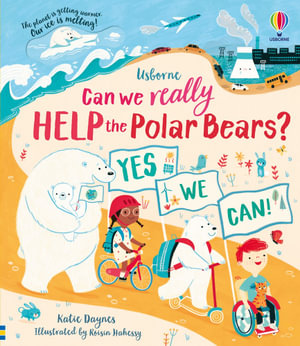 Can We Really Help The Polar Bears? : Can we really help... - Katie Daynes