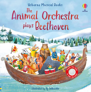 Usborne Musical Books: The Animal Orchestra Plays Beethoven : Sound Book - Sam Taplin