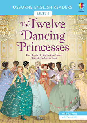 The Twelve Dancing Princesses : English Readers Level 1 - Brothers Grimm