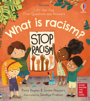 Lift-the-Flap First Questions and Answers : What Is Racism? - Katie Daynes