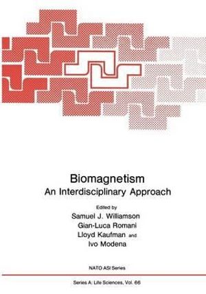 Biomagnetism : An Interdisciplinary Approach - Samuel J. Williamson