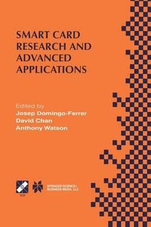 Smart Card Research and Advanced Applications : IFIP TC8 / WG8.8 Fourth Working Conference on Smart Card Research and Advanced Applications September 20-22, 2000, Bristol, United Kingdom - Josep Domingo-Ferrer