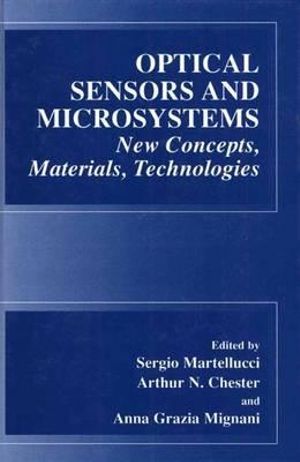 Optical Sensors and Microsystems : New Concepts, Materials, Technologies - S. Martellucci