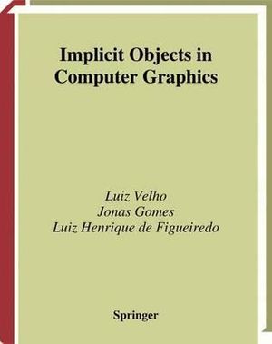 Implicit Objects in Computer Graphics - Luiz Velho