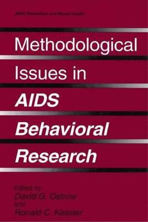 Methodological Issues in AIDS Behavioral Research : Aids Prevention and Mental Health - David G. Ostrow