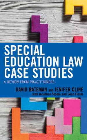 Special Education Law Case Studies : A Review from Practitioners - David F. Bateman