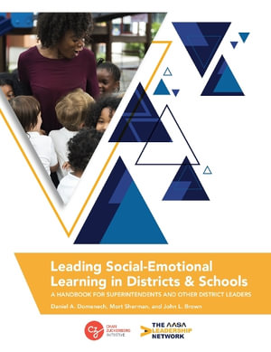 Leading Social-Emotional Learning in Districts and Schools : A Handbook for Superintendents and Other District Leaders - Daniel A. Domenech