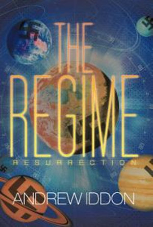 The Regime : Resurrection - Andrew Iddon