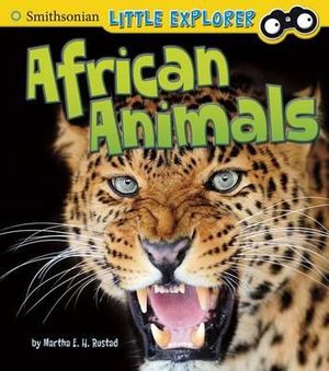 African Animals : Smithsonian Little Explorer - Martha E H Rustad