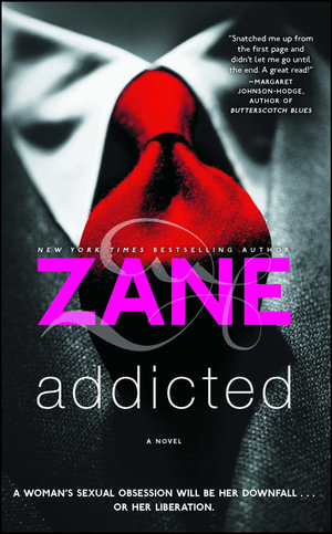 Addicted : A Novel - Zane