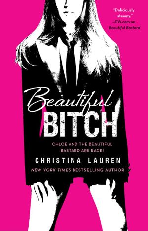 Beautiful Bitch : The Beautiful Bastard Series : Book 3 (Novella) - Christina Lauren