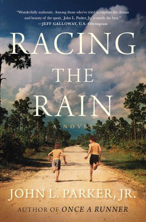 Racing the Rain : A Novel - John L. Parker