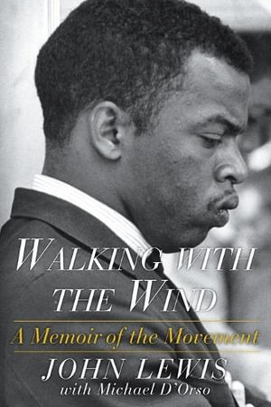 Walking with the Wind : A Memoir of the Movement - John Lewis