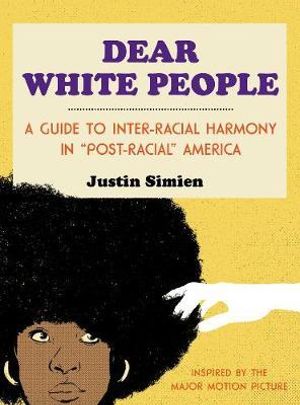 Dear White People - Justin Simien