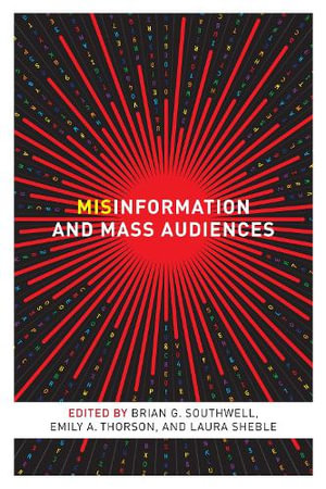 Misinformation and Mass Audiences : Information - Brian G. Southwell