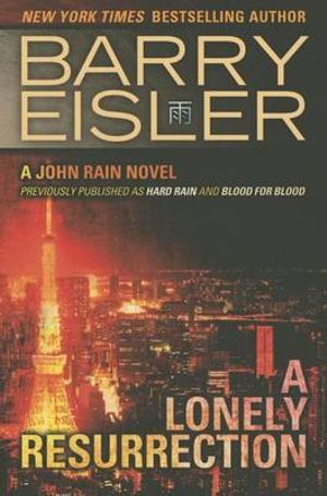 A Lonely Resurrection : A John Rain Novel - Barry Eisler