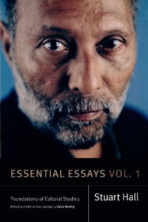 Essential Essays, Volume 1 : Foundations of Cultural Studies - Stuart Hall