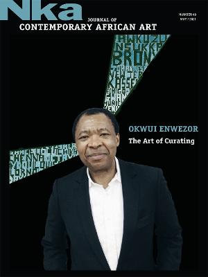 Okwui Enwezor : The Art of Curating - Chika Okeke-Agulu