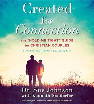 Created for Connection : The Hold Me Tight Guide for Christian Couples - Sarah Mollo-Christensen